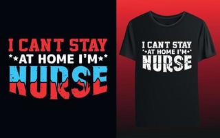 non posso stare a casa sono l'infermiera tipografia t-shirt design vettore