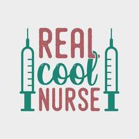 illustrazione di design della maglietta dell'infermiera dell'iscrizione di tipografia dell'annata della vera infermiera cool vettore