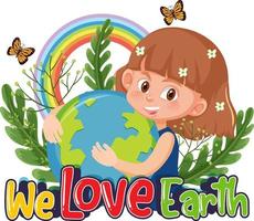 amiamo il logo della terra con una ragazza che abbraccia il globo terrestre vettore