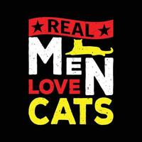 i veri uomini amano il gatto. disegno della maglietta del gatto. camicia amante dei gatti vettore