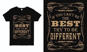 se non puoi non essere il migliore cerca di essere diverso. citazione motivazionale e ispiratrice design vintage tipografia per t-shirt, adesivo, tazza, borsa, stampa cuscino. vettore