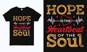 la speranza è il battito dell'anima. modello di disegno della maglietta di citazione motivazionale e di ispirazione. vettore