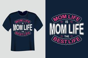 la vita della mamma è il miglior design della maglietta della vita vettore