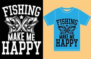la pesca mi rende felice. maglietta da pesca. design amante della pesca. vettore