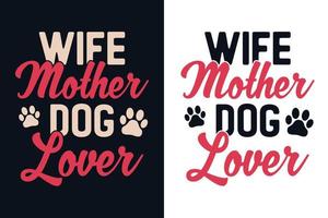 moglie, madre, cane, amante, tipografia, t-shirt, design vettore