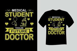 studente di medicina il tuo futuro dottore t shirt design vettore