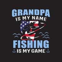 nonno è il mio nome la pesca è il mio gioco. design della maglietta amante della pesca. vettore