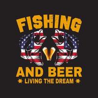 design della maglietta amante della pesca e della birra. pesca e birra vivendo il sogno. vettore