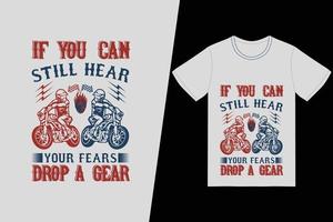 se riesci ancora a sentire le tue paure, lascia cadere un design di t-shirt con ingranaggi. vettore di disegno della maglietta del motociclo. per la stampa di t-shirt e altri usi.