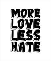 design della t-shirt tipografica più amore meno odio vettore
