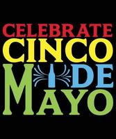 celebra il design della t-shirt per la festa di cinco de mayo vettore