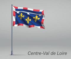 sventolando la bandiera del centro-val de loire - regione della francia su flagpol vettore
