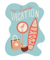 illustrazione del fumetto estivo vettoriale con tavola da surf, borsa da spiaggia, cocco, cocktail, segnale stradale con un uccello o un gabbiano e scritte la mia bella vacanza. per la stampa, poster e card.