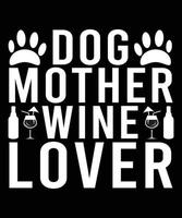 design della t-shirt tipografia amante del vino della madre del cane vettore