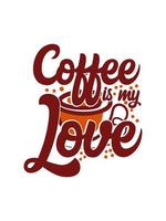 il caffè è il mio amore per il design della t-shirt tipografica del caffè vettore