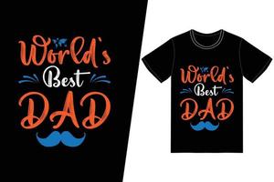 il miglior design di t-shirt per papà del mondo. vettore di disegno della maglietta del giorno di padri. per la stampa di t-shirt e altri usi.
