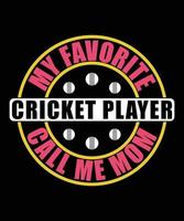 il mio giocatore di cricket preferito chiamami mamma t-shirt design vettore