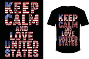 mantieni la calma e ama gli stati uniti. design della maglietta della bandiera degli stati uniti