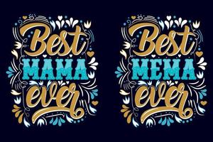miglior mema di sempre, miglior mamma di sempre tipografia design creativo della maglietta per la festa della mamma vettore