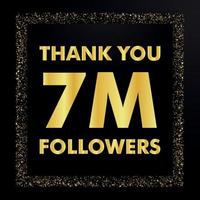 grazie 7 milioni di follower, grazie modello follower, gruppo social online, banner felice festeggia, vettore di design oro e nero