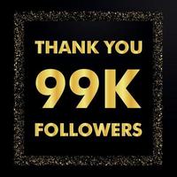 grazie 99k follower, grazie modello follower, gruppo social online, banner felice festeggia, vettore di design oro e nero