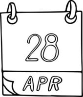 calendario disegnato a mano in stile doodle. 28 aprile. organizzazione internazionale del lavoro, ilo, giorno, data. icona, elemento adesivo per il design. pianificazione, vacanza d'affari vettore