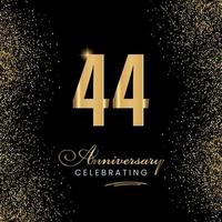 Design del modello di celebrazione dell'anniversario di 44 anni. Segno di anniversario d'oro di 44 anni. celebrazione di glitter dorati. simbolo luminoso per evento, invito, premio, cerimonia, saluto. vettore