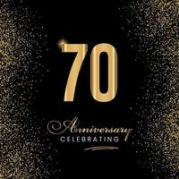 Design del modello di celebrazione del 70° anniversario. Segno di anniversario d'oro di 70 anni. celebrazione di glitter dorati. simbolo luminoso per evento, invito, premio, cerimonia, saluto.