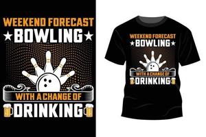 citazione ispiratrice di motivazione con previsioni del fine settimana di testo bowling con la possibilità di bere bowling tipografia vettoriale tshirt design
