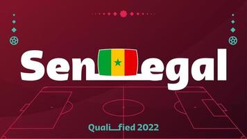 bandiera del senegal e testo sullo sfondo del torneo di calcio 2022. illustrazione vettoriale modello di calcio per banner, carta, sito Web. bandiera nazionale senegalese