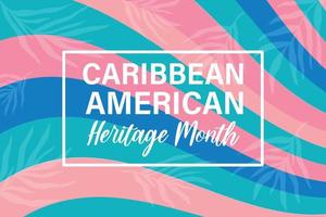 mese del patrimonio americano caraibico - celebrazione negli stati uniti. modello di banner colorato luminoso con silhouette di fogliame di foglie di palma. vettore