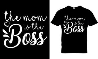 la mamma è il capo - design della maglietta per la festa della mamma vettore