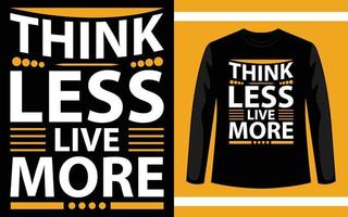 pensa meno vivi più tipografia motivazione citazione design per t-shirt o merchandising vettore