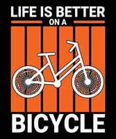 la vita è migliore su un design di t-shirt da bicicletta vettore