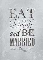 poster matrimonio lettering mangiare drink e bu sposato disegno stilizzato con carbone sulla lavagna. vettore