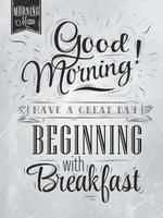 poster lettering buongiorno, buona giornata che inizia con la colazione in stile retrò disegno stilizzato con iscrizione carbone vettore