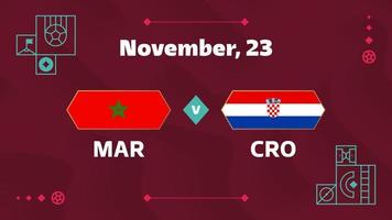 marocco vs croazia, calcio 2022, girone f. partita di campionato mondiale di calcio contro squadre intro sfondo sportivo, poster finale della competizione di campionato, illustrazione vettoriale.