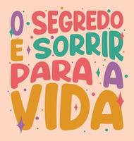 poster colorato distorto in portoghese brasiliano. traduzione - il segreto è sorridere per tutta la vita vettore