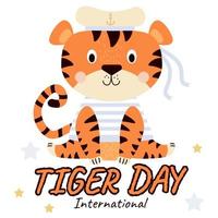 giornata internazionale della tigre. simpatica tigre seduta in abbigliamento marino - gilet a righe marine e cappello matoros con nastri. illustrazione vettoriale di una tigre e scritte. 29 luglio
