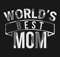 il miglior design della maglietta per la festa della mamma della mamma del mondo vettore