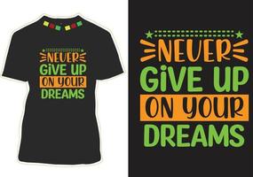non rinunciare mai ai tuoi sogni citazioni motivazionali design t-shirt vettore