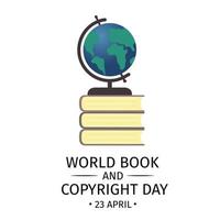 Giornata mondiale del libro e del diritto d'autore. una pila di libri e un globo su di esso. illustrazione vettoriale. modello facile da modificare per la progettazione di loghi, biglietti di auguri, banner, poster, insegne, volantini, ecc. vettore