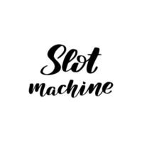 slot machine ispiratrici scritte a mano con scritte a pennello. illustrazione di calligrafia vettoriale isolata su sfondo bianco. tipografia per striscioni, distintivi, cartoline, magliette, stampe, poster.