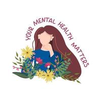 una bella ragazza con lunghi capelli scuri in una posa calma, circondata da fiori colorati, foglie e scritte che riguardano la tua salute mentale. concetto di illustrazione di salute mentale. vettore