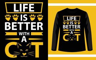 la vita è migliore con un modello di design per t-shirt da gatto vettore