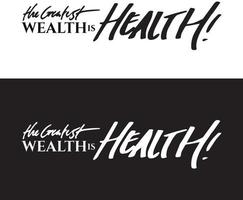 la più grande ricchezza sono le citazioni sulla salute. vibrazioni positive sulla salute. adatto per t-shirt, biglietti di auguri per la salute. giornata mondiale della salute vettore