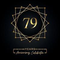 79 anni di design per la celebrazione dell'anniversario. Logo del 79° anniversario con cornice dorata isolata su sfondo nero. disegno vettoriale per eventi di celebrazione dell'anniversario, festa di compleanno, biglietto di auguri.