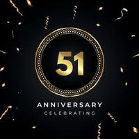 Celebrazione dell'anniversario di 51 anni con cornice circolare e coriandoli dorati isolati su sfondo nero. disegno vettoriale per biglietto di auguri, festa di compleanno, matrimonio, festa di eventi. Logo dell'anniversario di 51 anni.