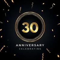 Celebrazione dell'anniversario di 30 anni con cornice circolare e coriandoli dorati isolati su sfondo nero. disegno vettoriale per biglietto di auguri, festa di compleanno, matrimonio, festa di eventi. Logo dell'anniversario di 30 anni.