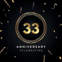 Celebrazione dell'anniversario di 33 anni con cornice circolare e coriandoli dorati isolati su sfondo nero. disegno vettoriale per biglietto di auguri, festa di compleanno, matrimonio, festa di eventi. Logo dell'anniversario di 33 anni.